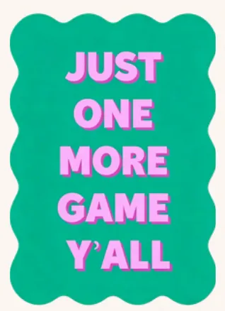 Shuffler: Just one more game y'all